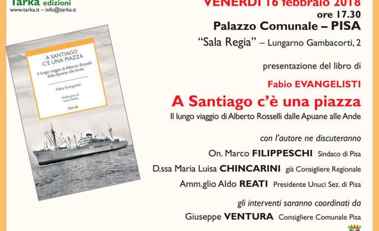 Pisa, presentazione del libro di Fabio Evangelisti “A SANTIAGO C’È UNA PIAZZA”