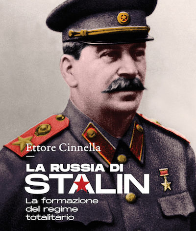 In libreria: “La Russia di Stalin. La formazione del regime totalitario” di Ettore Cinnella