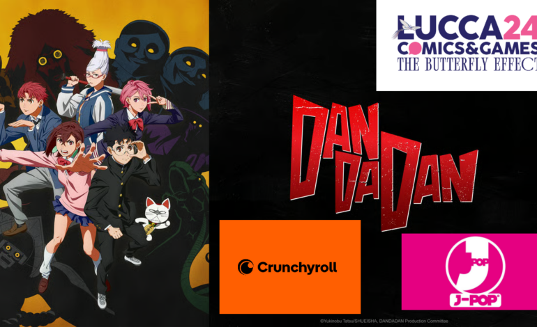 Lucca Comics & Game 2024, CRUNCHYROLL E J-POP PRESENTANO: DANDADAN