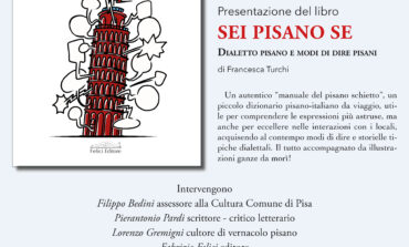 Presentazione del libro "Sei pisano se, dialetto pisano e modi di dire pisani" di Francesca Turchi